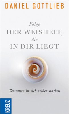 Folge der Weisheit, die in dir liegt - Gottlieb, Daniel