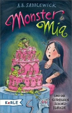 Monster Mia und die gefräßigen Schoko-Kobolde / Monster Mia Bd.9 - Saddlewick, A. B.