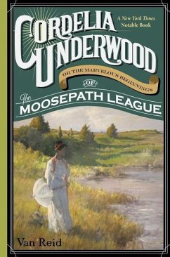 Cordelia Underwood: Or the Marvelous Beginnings of the Moosepath League - Reid, Van