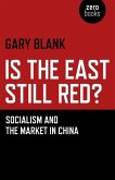 Is the East Still Red?: Socialism and the Market in China