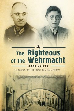 The Righteous of the Wehrmacht - Malkes, Simon