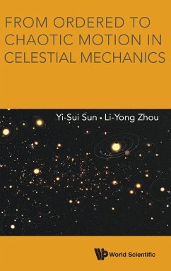 FROM ORDERED TO CHAOTIC MOTION IN CELESTIAL MECHANICS - Yi-Sui Sun & Li-Yong Zhou