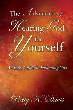 The Adventure Of Hearing God For Yourself - Davis, Betty K.