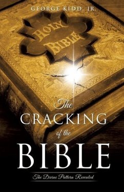 The Cracking of the Bible: The Divine Pattern Revealed - Kidd, George