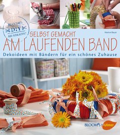 Selbst gemacht am laufenden Band - Bauer, Marion