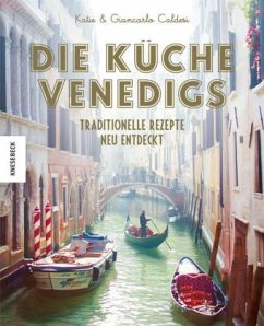 Die Küche Venedigs - Caldesi, Giancarlo;Caldesi, Katie