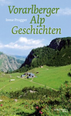 Vorarlberger Alpgeschichten - Prugger, Irene