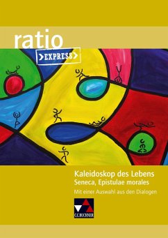 Kaleidoskop des Lebens. Seneca, Epistulae morales - Leiters, Ursula