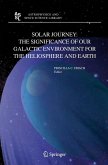 Solar Journey: The Significance of Our Galactic Environment for the Heliosphere and Earth