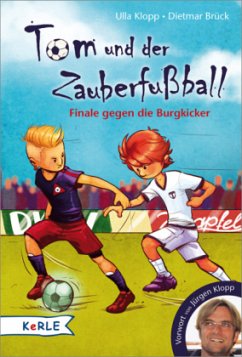 Tom und der Zauberfußball - Finale gegen die Burgkicker - Klopp, Ulla; Brück, Dietmar