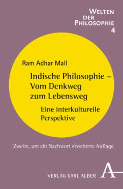 Indische Philosophie - Vom Denkweg zum Lebensweg - Mall, Ram A.