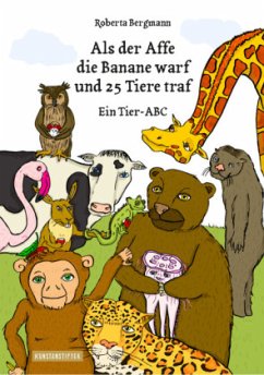 Als der Affe die Banane warf und 25 Tiere traf - Bergmann, Roberta