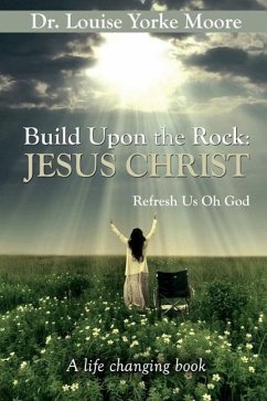 Build Upon the Rock: Jesus Christ - Moore, Louise Yorke