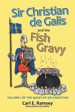 Sir Christian de Galis and the Fish Gravy - Ramsey, Carl E.