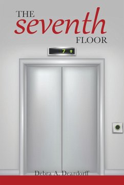 The Seventh Floor - Deardorff, Debra A.