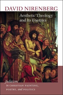 Aesthetic Theology and Its Enemies - Nirenberg, David