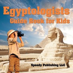 Egyptologists Guide Book For Kids - Publishing Llc, Speedy