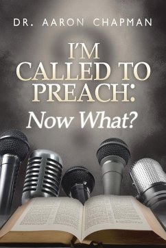 I'm Called to Preach Now What! - Chapman, Aaron