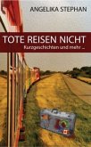 Tote reisen nicht Tote reisen nicht