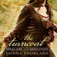 The Turncoat: Renegades of the Revolution - Thorland, Donna