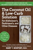 The Coconut Oil and Low-Carb Solution for Alzheimer's, Parkinson's, and Other Diseases