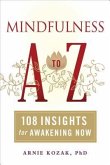 Mindfulness A to Z: 108 Insights for Awakening Now