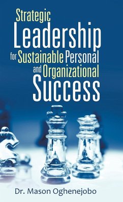 Strategic Leadership for Sustainable Personal and Organizational Success - Oghenejobo, Mason