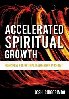 Accelerated Spiritual Growth - Chigorimbo, Josh