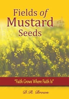 Fields of Mustard Seeds - Brown, D. R.