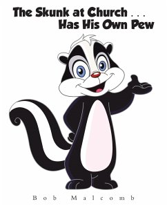The Skunk at Church . . . Has His Own Pew - Malcomb, Bob