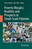 Poverty Mosaics: Realities and Prospects in Small-Scale Fisheries Poverty Mosaics: Realities and Prospects in Small-Scale Fisheries