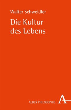 Die Kultur des Lebens - Schweidler, Walter