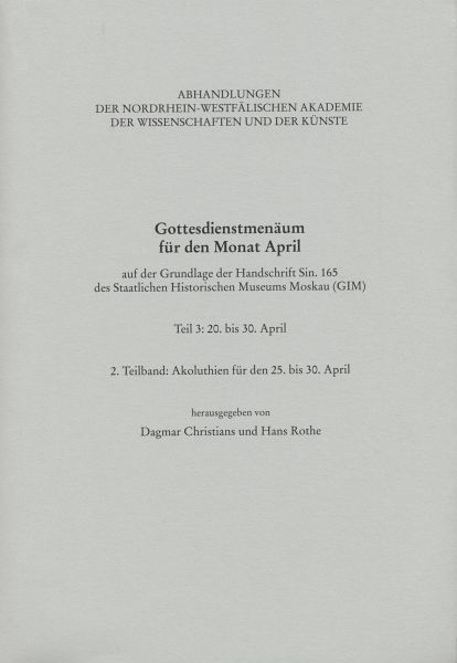 Gottesdienstmenäum für den Monat April, Teil 3: 2. Teilband: Akoluthien für den 25.-30. April Gottesdienstmenäum für den Monat April, Teil 3: 2. Teilband: Akoluthien für den 25.-30. April