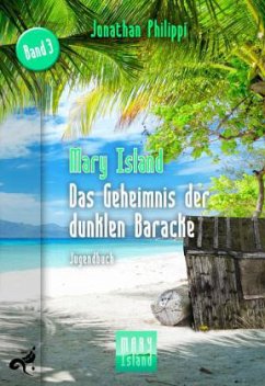 Mary Island - Das Geheimnis der dunklen Baracke - Phillippi, Jonathan