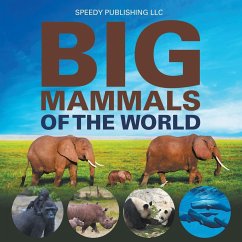 Big Mammals Of The World - Publishing Llc, Speedy