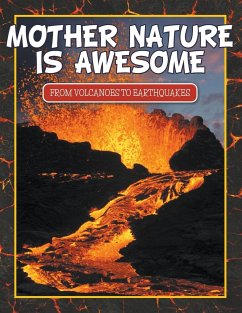 Mother Nature Is Awesome (From Volcanoes To Earthquakes) - Publishing Llc, Speedy