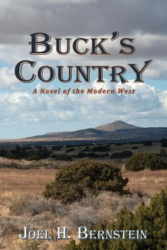 Buck's Country, A Novel of the Modern American West - Bernstein, Joel H.