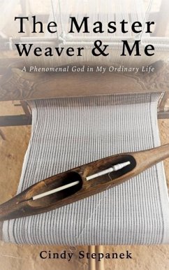 The Master Weaver & Me - Stepanek, Cindy