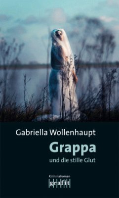 Grappa und die stille Glut / Maria Grappa Bd.25 - Wollenhaupt, Gabriella