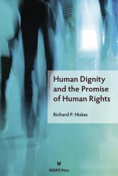 Human Dignity and the Promise of Human Rights - Hiskes, Richard
