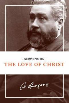 Sermons on the Love of Christ - Spurgeon, Charles H