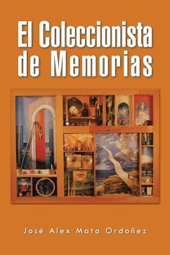 El Coleccionista de Memorias - Ordoñez, José Alex Mata