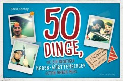 50 Dinge, die ein richtiger Baden-Württemberger getan haben muss - Kontny, Karin