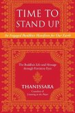 Time to Stand Up: An Engaged Buddhist Manifesto for Our Earth -- The Buddha's Life and Message Through Feminine Eyes