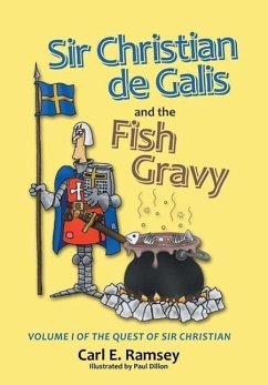 Sir Christian de Galis and the Fish Gravy - Ramsey, Carl E.