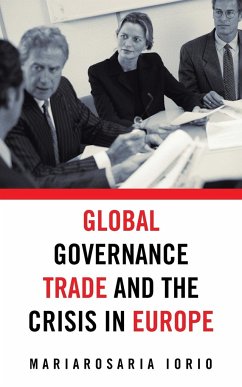 Global Governance, Trade and the Crisis in Europe - Iorio, Mariarosaria