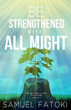 Be Strengthened with All Might - Fatoki, Samuel
