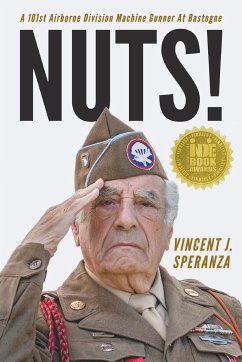 Nuts! A 101st Airborne Division Machine Gunner at Bastogne - Speranza, Vincent J