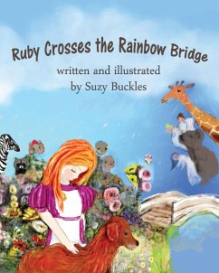 Ruby Crosses the Rainbow Bridge - Buckles, Suzy