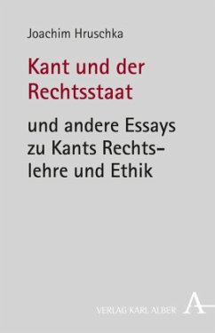 Kant und der Rechtsstaat - Hruschka, Joachim